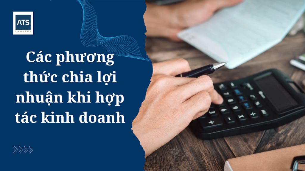 Các phương thức chia lợi nhuận khi hợp tác kinh doanh