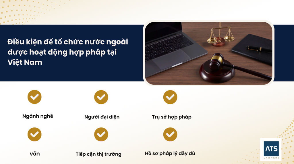 Điều kiện để tổ chức nước ngoài được hoạt động hợp pháp tại Việt Nam